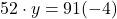 52 \cdot y=91(-4)