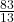 \frac{83}{13}