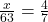 \( \frac{x}{63} = \frac{4}{7} \)