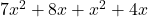 7x^2 + 8x + x^2 + 4x