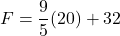 F=\dfrac{9}{5}(20)+32