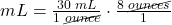 mL=\frac{30\text{ }mL}{1\text{ }\cancel{ounce}}\cdot \frac{8\text{ }\cancel{ounces}}{1}