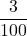 \dfrac{3}{100}