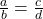 \( \frac{a}{b} = \frac{c}{d} \)