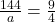 \( \frac{144}{a} = \frac{9}{4} \)