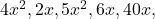 4x^2, 2x, 5x^2, 6x, 40x,