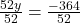 \frac{52y}{52} = \frac{-364}{52}