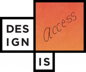 Design is: Access
