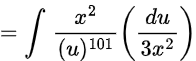 equals the integral from to of the fraction with numerator x squared and denominator u to the 101st power times open paren d u over 3 x squared close paren